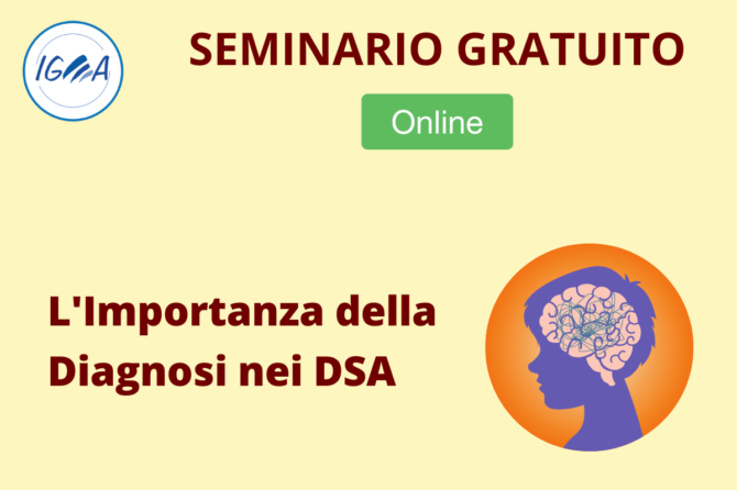 SEMINARIO GRATUITO: L'Importanza Della Diagnosi Nei DSA | IGEA