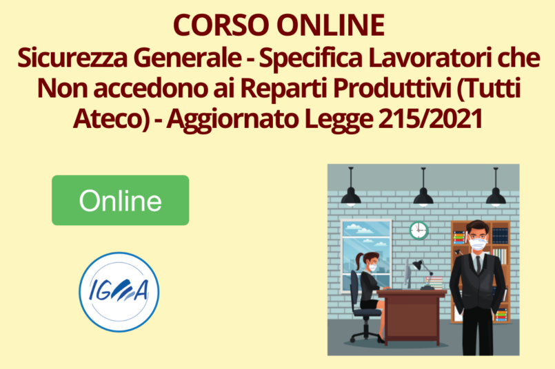 Corso Sicurezza Generale - Specifica Lavoratori che Non accedono ai Reparti Produttivi