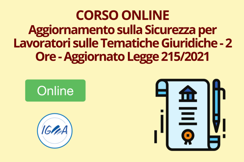 Corso Online Aggiornamento sulla Sicurezza per Lavoratori sulle Tematiche Giuridiche - 2 Ore - Aggiornato Legge 2152021